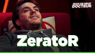 ZERATOR NOUS DIT TOUT - QUOI DE NEUF DOCTEUR ? Épisode #5