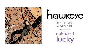 HAWKEYE: My Life As A Weapon Episode 1 ["Lucky"]