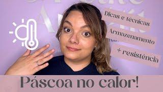 COMO TRABALHAR COM CHOCOLATE NO CALOR | Técnicas e dicas para sua Páscoa mais tranquila