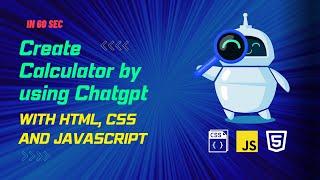 Create Calculator using HTML, CSS & JS with ChatGPT with in 60 Seconds