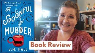 A Spoonful of Murder by J.M. Hall Book Review!!