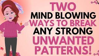 ABRAHAM HICKS  2 Mind Blowing Ways to Break ANY Strong Unwanted Patterns U Need To Put In Practice