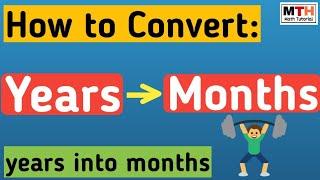 Learn how to convert years into months | years to months formula