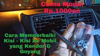 Cara Memperbaiki Kisi Kisi AC Mobil yang Kendor || Solusi AC Mobil Avanza yang Goyang #acmobil