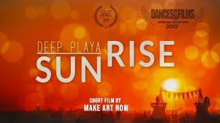 DEEP PLAYA SUNRISE - [Short Film by MAKE ART NOW]