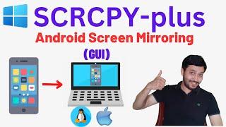 SCRCPY PLUS | Scrcpy GUI | Android Screen Mirrorring