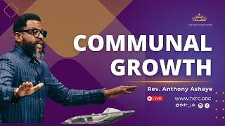 Communal Growth || Rev. Anthony Ashaye || 12th January 2025