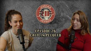 RIP Jordan Jensen - Episode 26: The Chest Lay w/Caitlin Peluffo