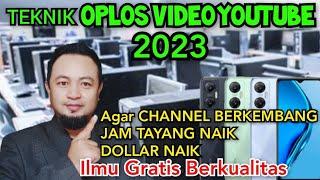 INILAH METODE OPLOS VIDEO, KEJAR JAM TAYANG DAN MENAIKKAN DOLLAR CHANNEL YOUTUBER #youtuberpemula