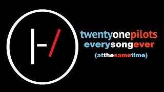 every twenty one pilots song playing at the exact same time
