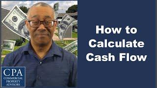 How to Calculate Cash Flow (CF) for Commercial Real Estate