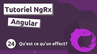Tutoriel NgRx #24 - Qu'est ce qu'un effect? (@ngrx/effects)