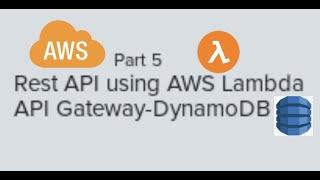 #5 Create Rest API using AWS Lambda (ServerLess) + API Gateway + DynamoDB (No SQL SB) And Postman