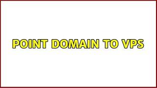 Point domain to VPS