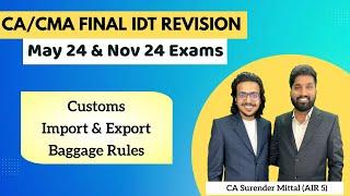 IDT Customs Revision CA/CMA Final May 24 & Nov 24 | Impot & Export, Baggage Rules | Surender Mittal