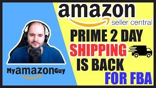 Amazon Prime 2 Day Shipping is BACK for FBA