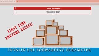 Invalid URL Forwarding Parameter - And We're Sorry, Your Login Failed