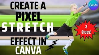 How To Create A Pixel Stretch Effect In Canva - In 3 Easy Steps. ‍️‍️