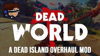 Dead Island OVERHAUL - Dead World Mod Playthrough PART 1