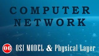 Lec 06:-- OSI (Open Systems Interconnection) Model & Physical Layer