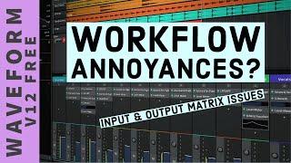 Tracktion Waveform 12 Free | Workflow Annoyances?