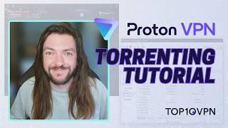 How to Torrent Safely & Quickly with Proton VPN