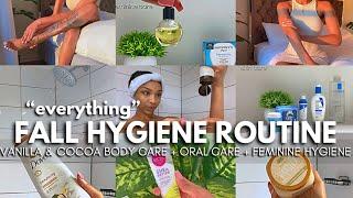 My “Everything” Fall Hygiene Routine | feminine care, vanilla cocoa skin care, body care, oral care