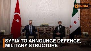 Syrian leader says he will announce defence, military structure soon | DD India Live