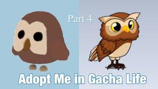 Adopt Me in Gacha Life! (Part 4)