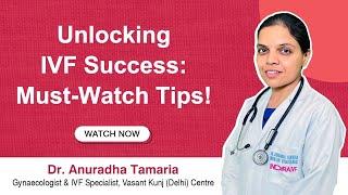 Top Factors Affecting IVF Success Rates | Dr. Anuradha, Indira IVF Centre, Vasant Kunj