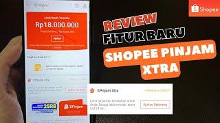 REVIEW FITUR BARU SHOPEE PINJAM XTRA | CARA MENGAJUKAN SHOPEE PINJAM XTRA