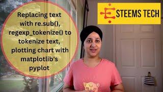 Replacing text, Tokenizing text, plotting chart with matplotlib's pyplot all in one video