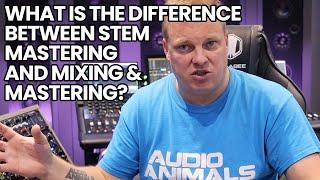 What Is The Difference Between Stem Mastering And Mixing & Mastering?