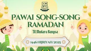 PAWAI SONG SONG RAMADAN TK MUTIARA BANGSA 1446 H/2025 M