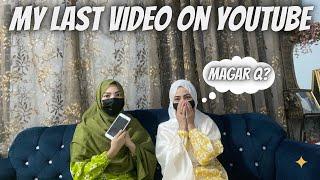 My Last Youtube Video|| Magar Q??