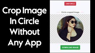 Crop Image In Circle Shape || Crop Your Images Into Circles Without any app