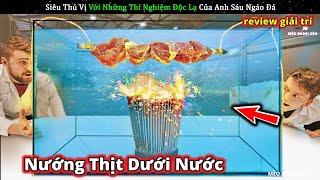 Review thí nghiệm độc lạ cùng hội báo thủ NƯỚNG THỊT DƯỚI NƯỚC và cái kết || Review Giải Trí