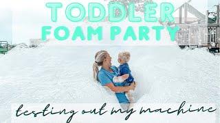 Toddler FOAM PARTY | Testing Out The Machine I Built