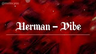 Herman - Vibe ( Lyrics + Terjemahan Indonesia )