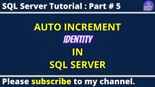 How To Generate Auto Increment Serial number in SQL Server | Identity (Auto Increment) Column in SQL