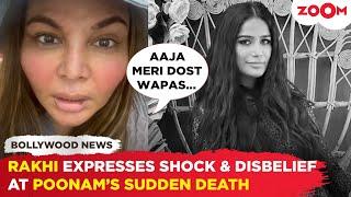 Poonam Pandey death: Rakhi Sawant's SHOCKING reaction to the tragic news