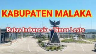 BERBATASAN DENGAN TIMOR LESTE, INILAH FAKTA UNIK KABUPATEN MALAKA