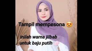 13 Warna Jilbab Yang Cocok Untuk Baju Putih