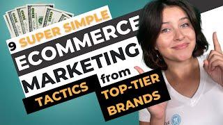 eCommerce Marketing: 9 Super Simple Tactics to Try in 2023