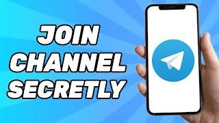 How to Join Telegram Channel Without Notifying Anyone 2024