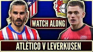 Atletico Madrid vs Bayer Leverkusen Live Watchalong! | UCL Group Stages