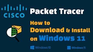 How to Download Cisco Packet Tracer for Windows 11/10 (Full Installation  Guide)