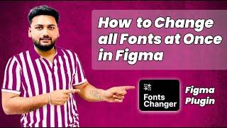 How to Change All Fonts at Once in Figma | Changing Fonts Across Your Entire Design in Figma