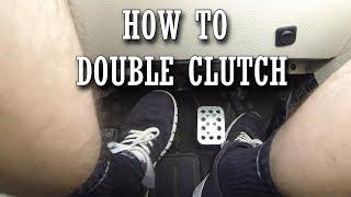 HOW TO DOUBLE CLUTCH