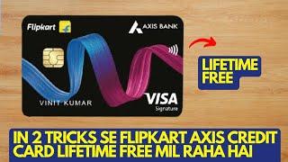 In 2 Tricks Se Flipkart Axis Credit Card Lifetime Free Mil Raha Hai | Sabko Mil Raha Hai Lelo |
